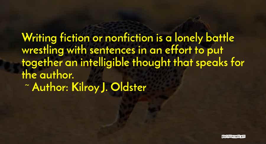 Nonfiction Writing Quotes By Kilroy J. Oldster