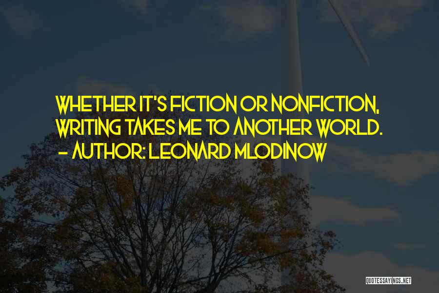 Nonfiction Writing Quotes By Leonard Mlodinow