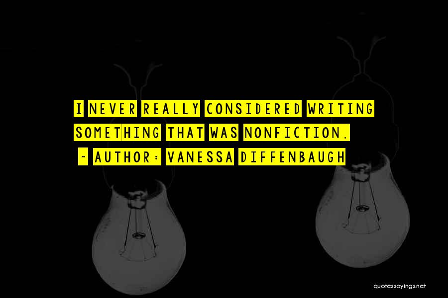 Nonfiction Writing Quotes By Vanessa Diffenbaugh