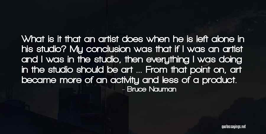Nonhot Quotes By Bruce Nauman Nonhot Quotes By Bruce Nauman
