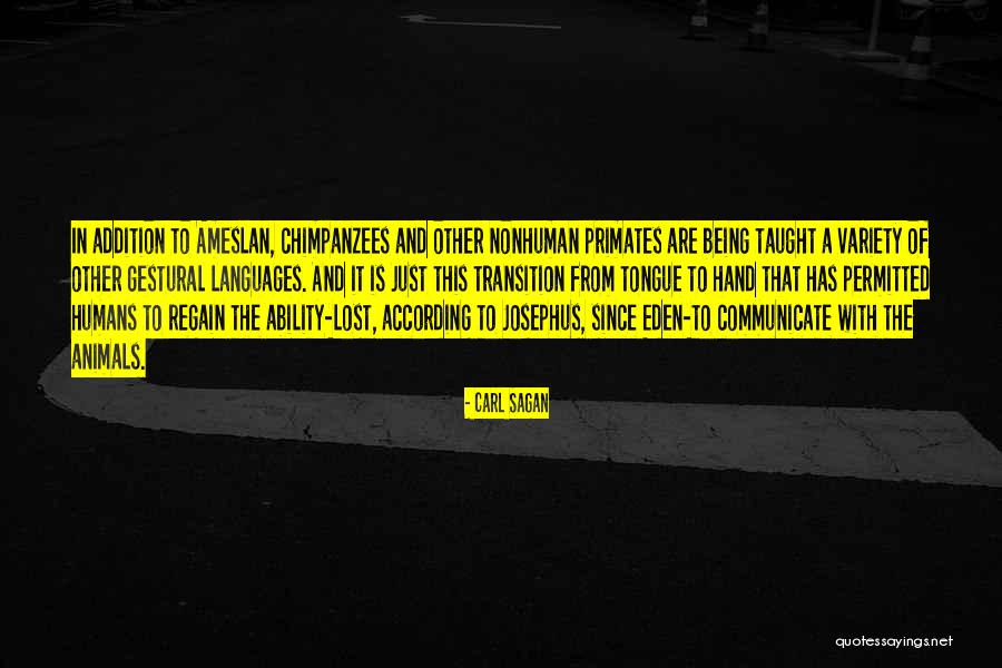Nonhuman Animals Quotes By Carl Sagan Nonhuman Animals Quotes By Carl Sagan