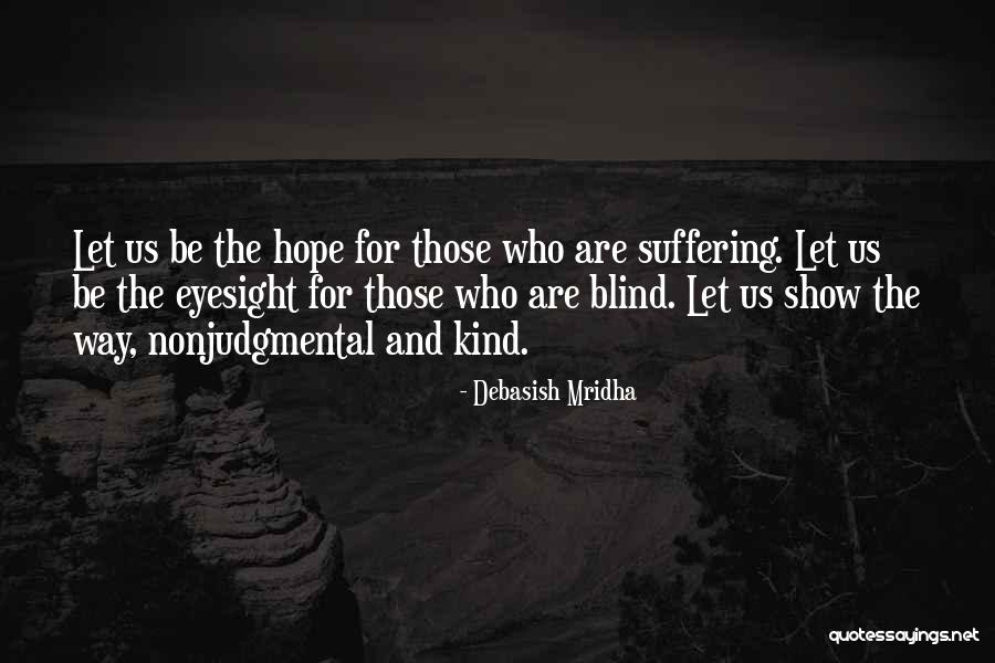 Nonjudgmental Quotes By Debasish Mridha Nonjudgmental Quotes By Debasish Mridha