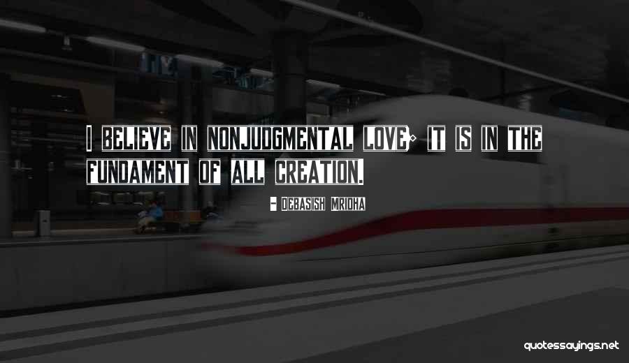 Nonjudgmental Quotes By Debasish Mridha Nonjudgmental Quotes By Debasish Mridha