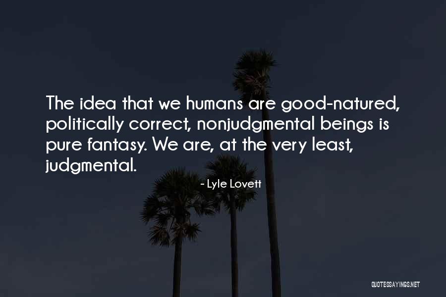 Nonjudgmental Quotes By Lyle Lovett Nonjudgmental Quotes By Lyle Lovett