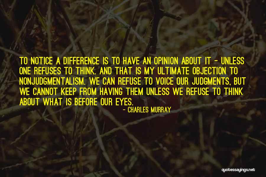 Nonjudgmentalism Quotes By Charles Murray Nonjudgmentalism Quotes By Charles Murray