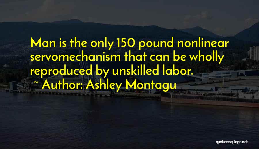 Nonlinear Quotes By Ashley Montagu