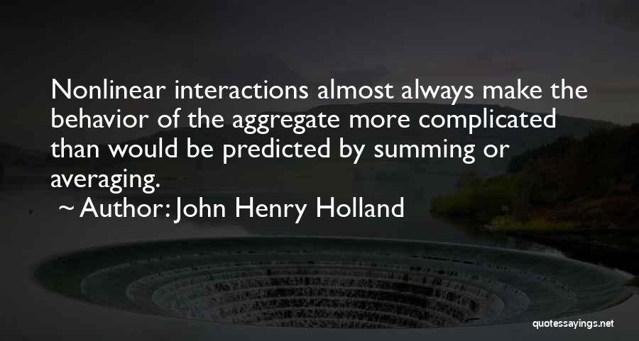 Nonlinear Quotes By John Henry Holland