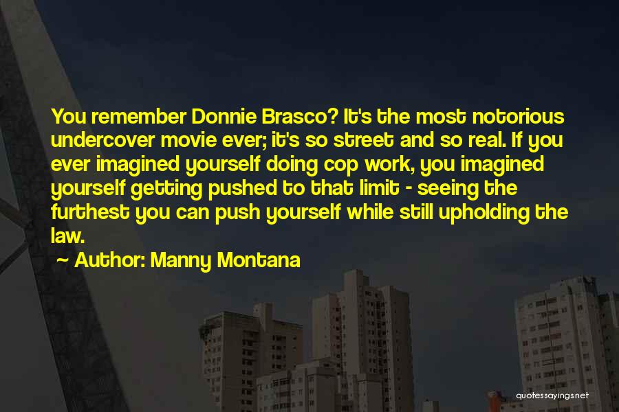 Nonmeaningful Quotes By Manny Montana