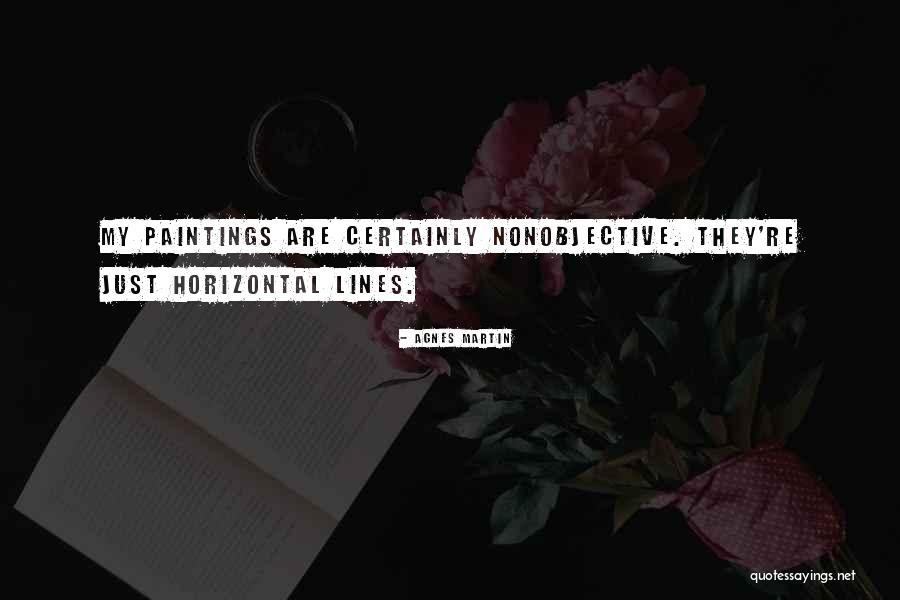 Nonobjective Quotes By Agnes Martin