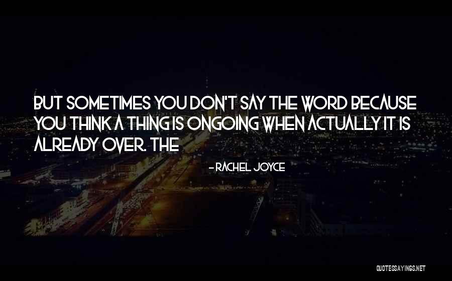 Nononononono Quotes By Rachel Joyce Nononononono Quotes By Rachel Joyce