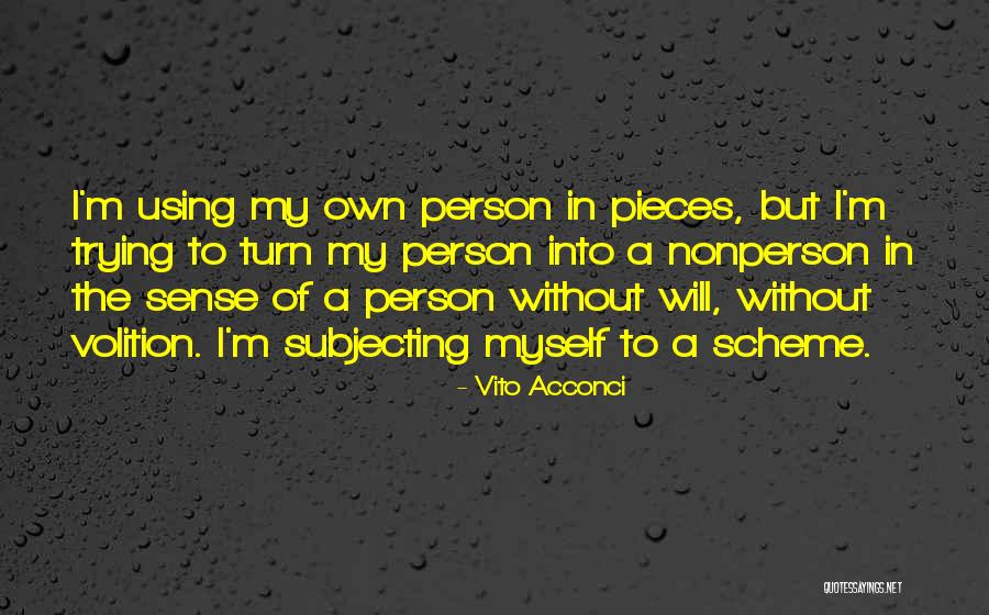 Nonperson Quotes By Vito Acconci Nonperson Quotes By Vito Acconci