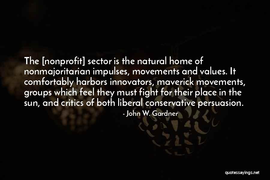 Nonprofit Sector Quotes By John W. Gardner Nonprofit Sector Quotes By John W. Gardner
