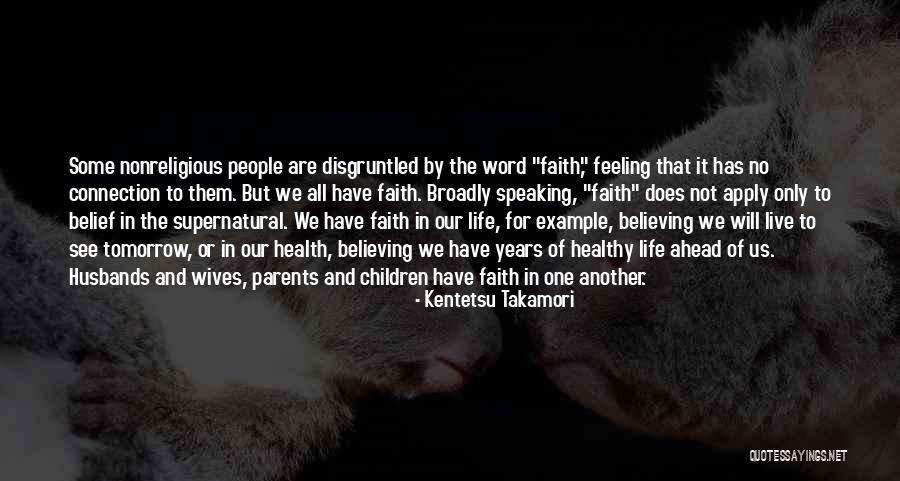 Nonreligious Quotes By Kentetsu Takamori Nonreligious Quotes By Kentetsu Takamori
