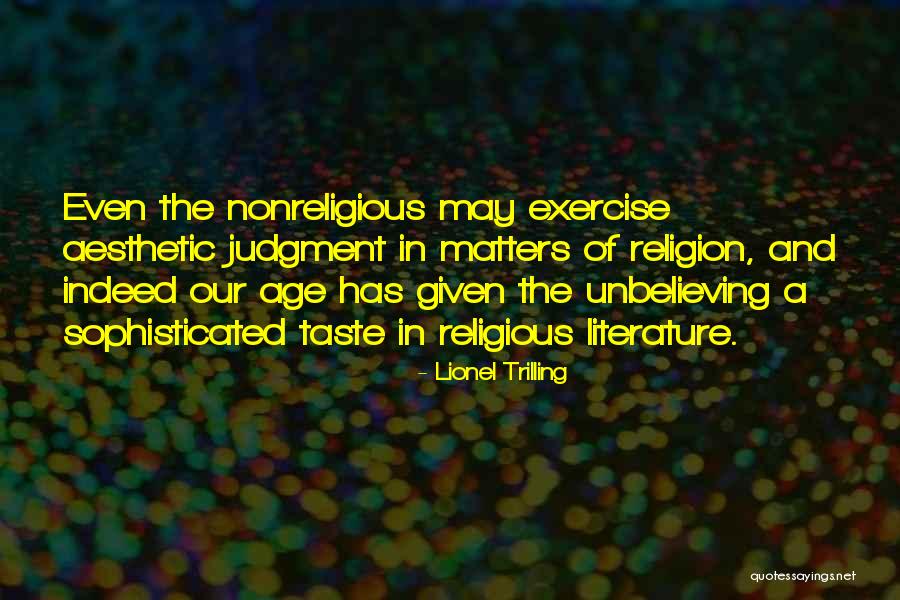 Nonreligious Quotes By Lionel Trilling Nonreligious Quotes By Lionel Trilling