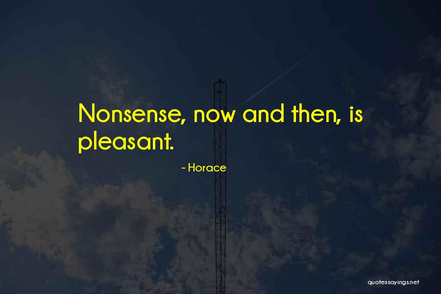 Nonsense Is Nonsense Quotes By Horace Nonsense Is Nonsense Quotes By Horace