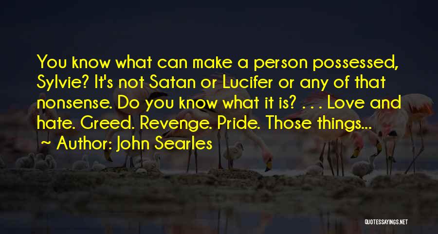 Nonsense Person Quotes By John Searles