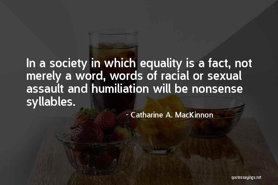 Nonsense Words Quotes By Catharine A. MacKinnon Nonsense Words Quotes By Catharine A. MacKinnon