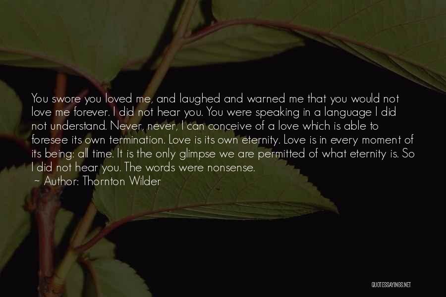 Nonsense Words Quotes By Thornton Wilder