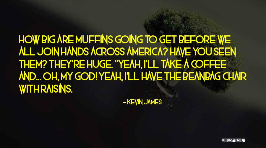 Nonthoughtful Quotes By Kevin James Nonthoughtful Quotes By Kevin James