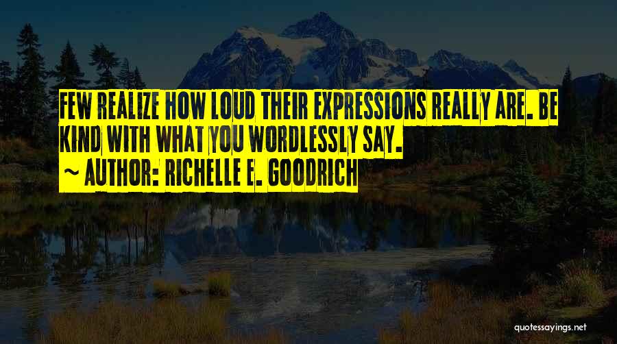 Nonverbal Communication Quotes By Richelle E. Goodrich