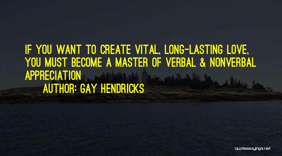 Nonverbal Quotes By Gay Hendricks