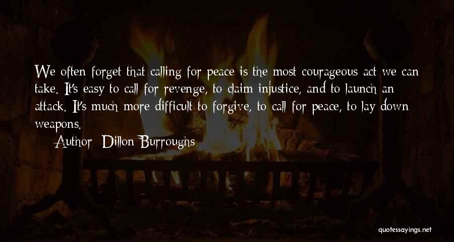 Nonviolence And Peace Quotes By Dillon Burroughs