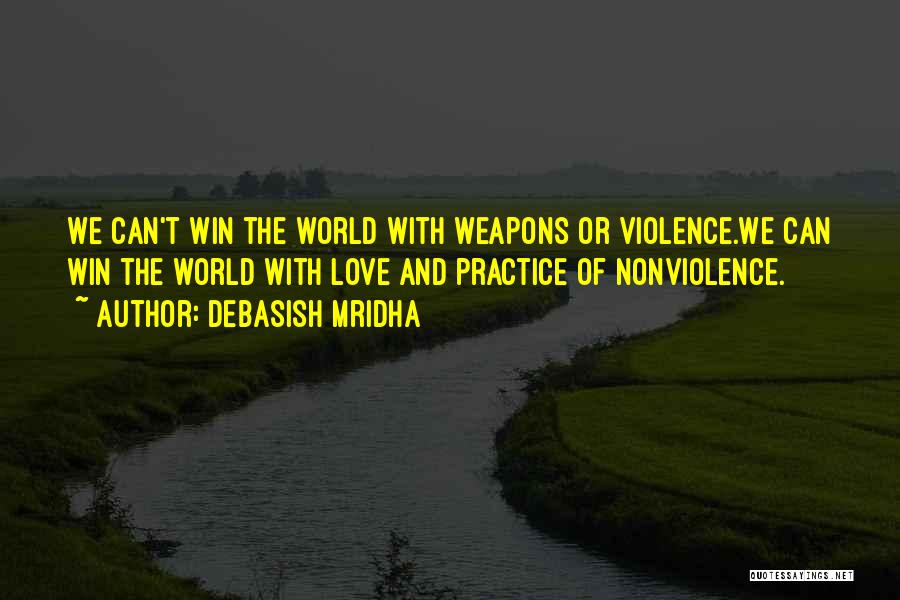 Nonviolence Quotes By Debasish Mridha