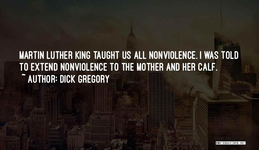 Nonviolence Quotes By Dick Gregory
