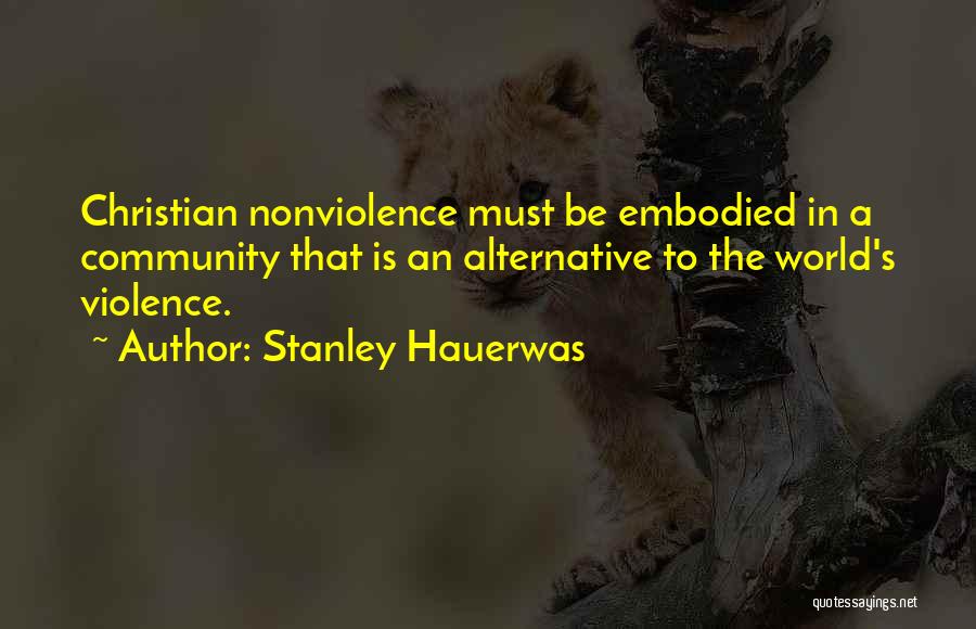 Nonviolence Quotes By Stanley Hauerwas