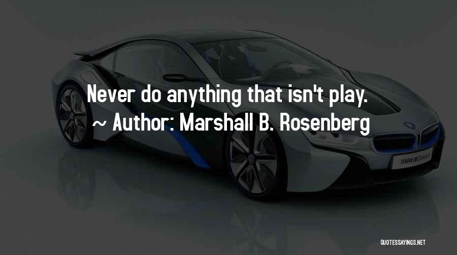 Nonviolent Communication Quotes By Marshall B. Rosenberg