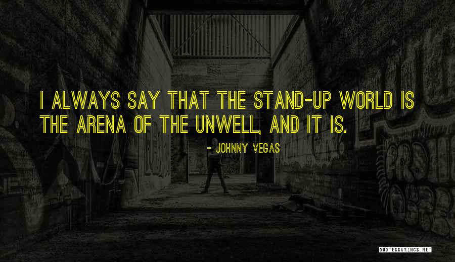 Noojin Law Quotes By Johnny Vegas Noojin Law Quotes By Johnny Vegas