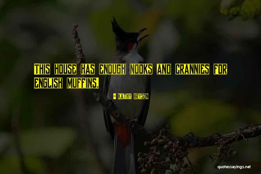Nooks Quotes By Kathy Bryson Nooks Quotes By Kathy Bryson