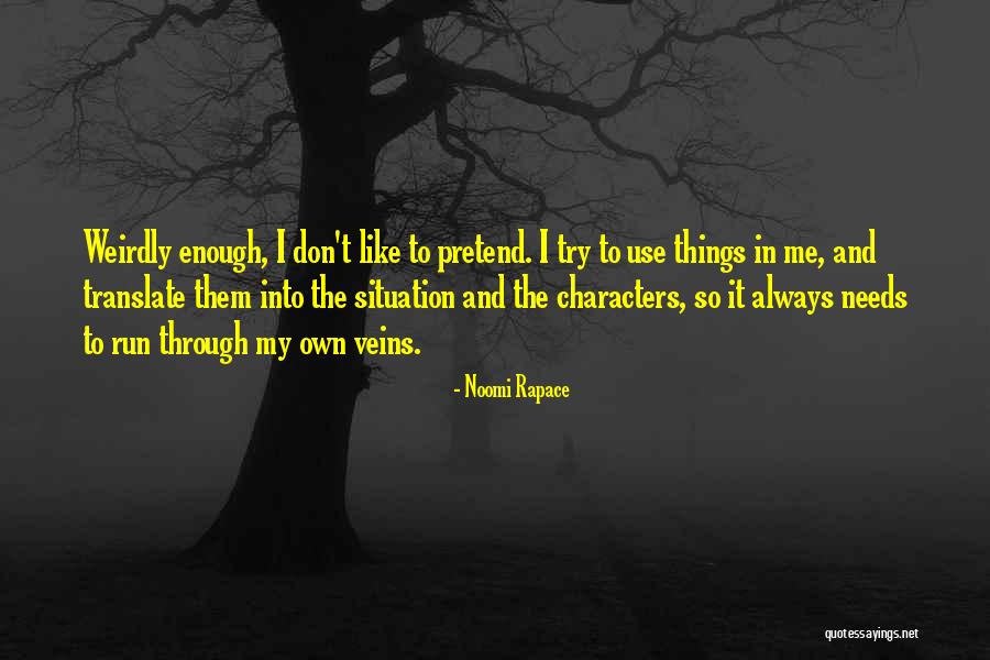 Noomi Quotes By Noomi Rapace Noomi Quotes By Noomi Rapace