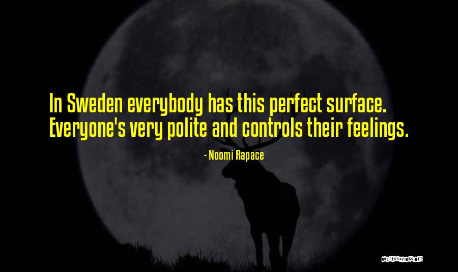 Noomi Quotes By Noomi Rapace Noomi Quotes By Noomi Rapace
