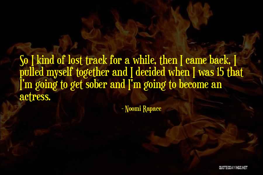 Noomi Quotes By Noomi Rapace Noomi Quotes By Noomi Rapace