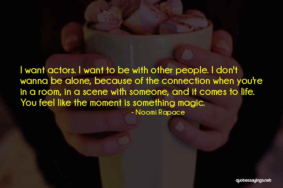 Noomi Quotes By Noomi Rapace Noomi Quotes By Noomi Rapace