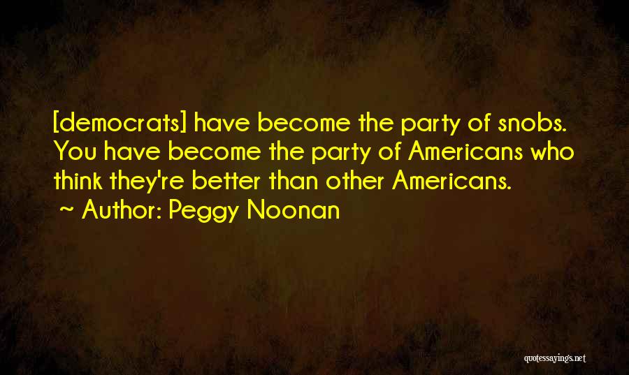 Noonan Quotes By Peggy Noonan