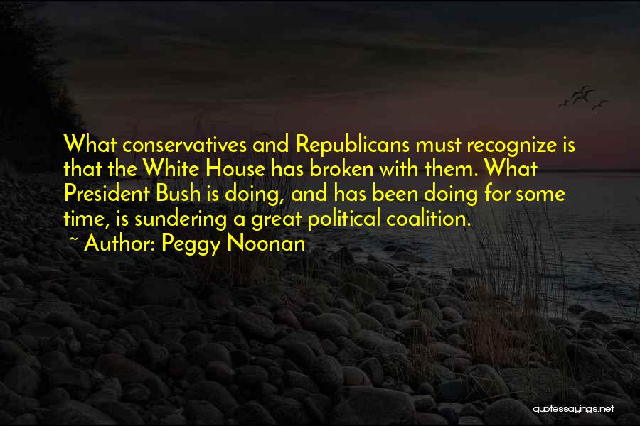 Noonan Quotes By Peggy Noonan