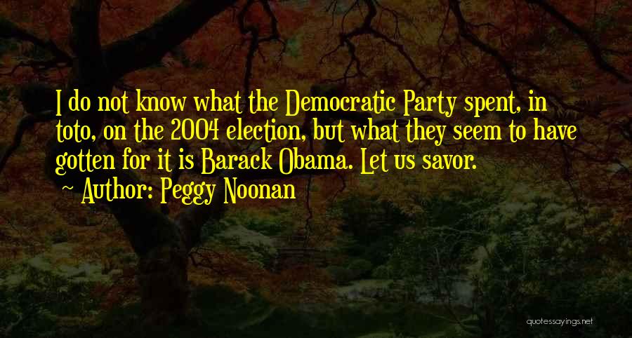 Noonan Quotes By Peggy Noonan