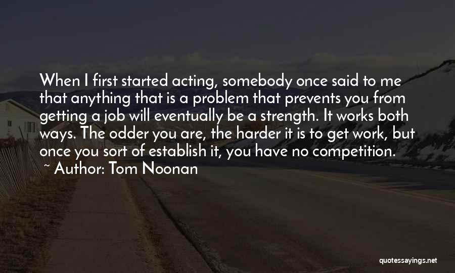 Noonan Quotes By Tom Noonan