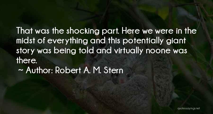 Noone Being There Quotes By Robert A. M. Stern
