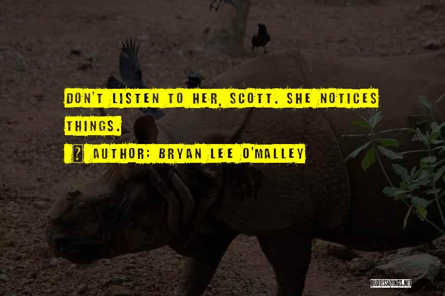 Noone Notices Quotes By Bryan Lee O'Malley