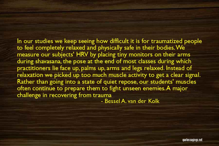 Noonerz Quotes By Bessel A. Van Der Kolk Noonerz Quotes By Bessel A. Van Der Kolk