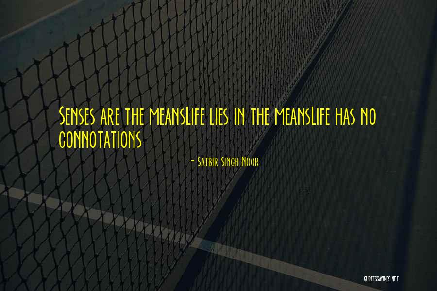 Noor Quotes By Satbir Singh Noor Noor Quotes By Satbir Singh Noor