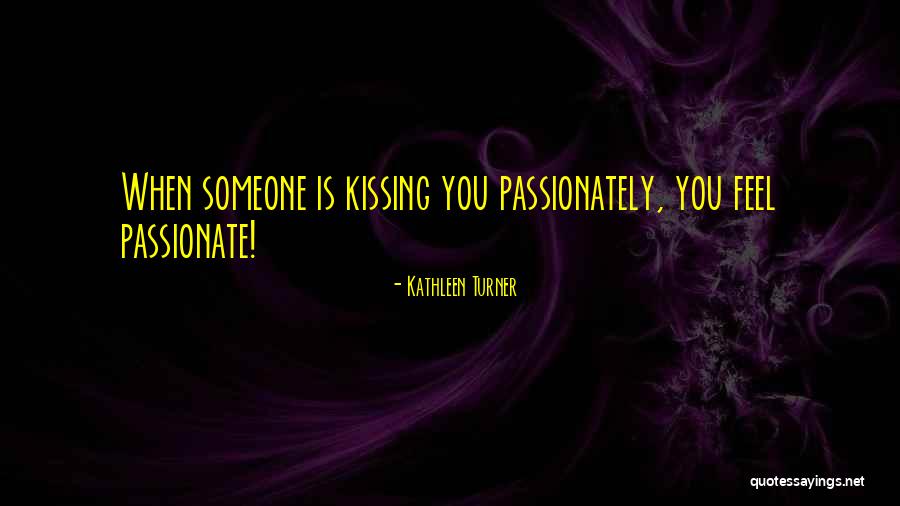 Noorain Khan Quotes By Kathleen Turner Noorain Khan Quotes By Kathleen Turner