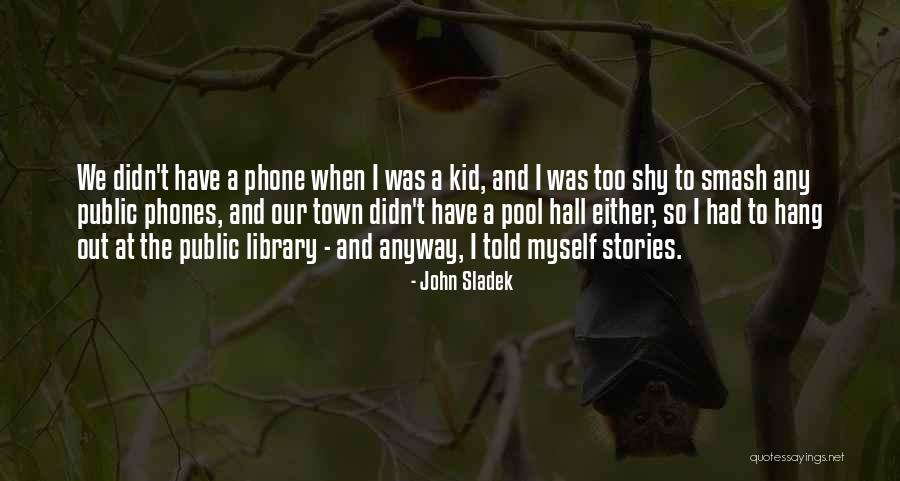 Noorus Sadiqin Quotes By John Sladek Noorus Sadiqin Quotes By John Sladek