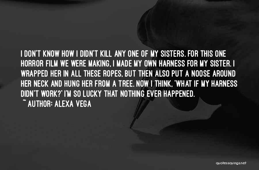 Noose Quotes By Alexa Vega