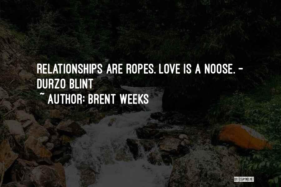 Noose Quotes By Brent Weeks