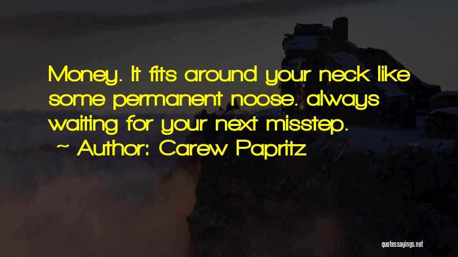 Noose Quotes By Carew Papritz