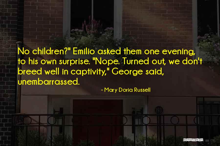 Nope Sorry Quotes By Mary Doria Russell Nope Sorry Quotes By Mary Doria Russell